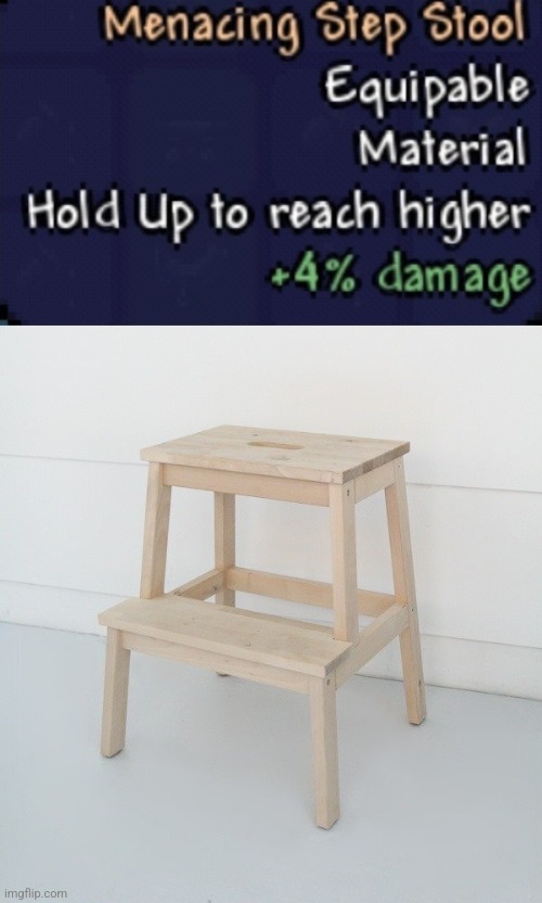 Menacing step stool | image tagged in step stool | made w/ Imgflip meme maker