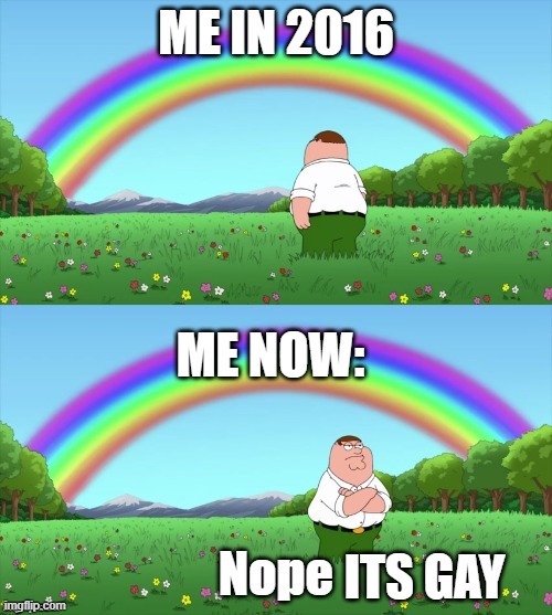 no offence | ME IN 2016; ME NOW:; ITS GAY | image tagged in sense of wonder | made w/ Imgflip meme maker