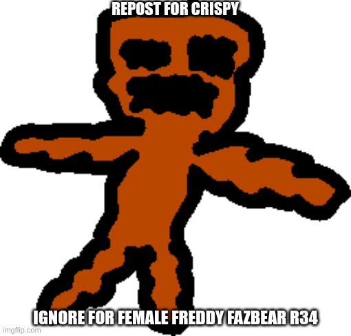 REPOST FOR CRISPY; IGNORE FOR FEMALE FREDDY FAZBEAR R34 | image tagged in hollywood | made w/ Imgflip meme maker