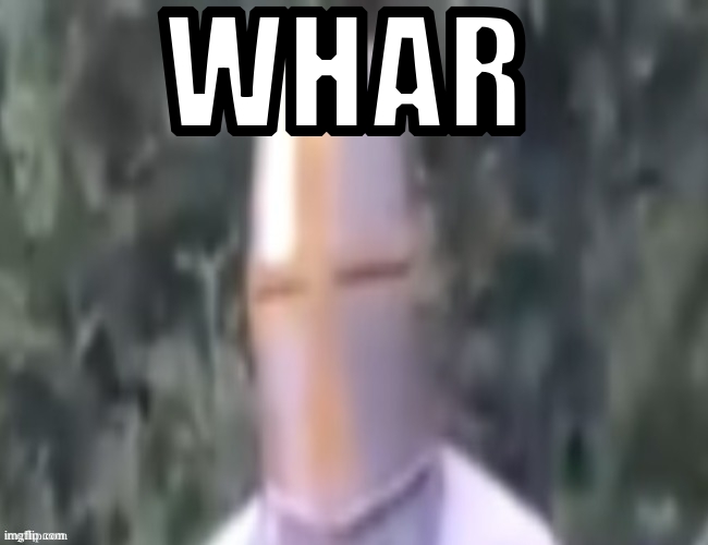 What The pope | WHAR | image tagged in what the pope | made w/ Imgflip meme maker