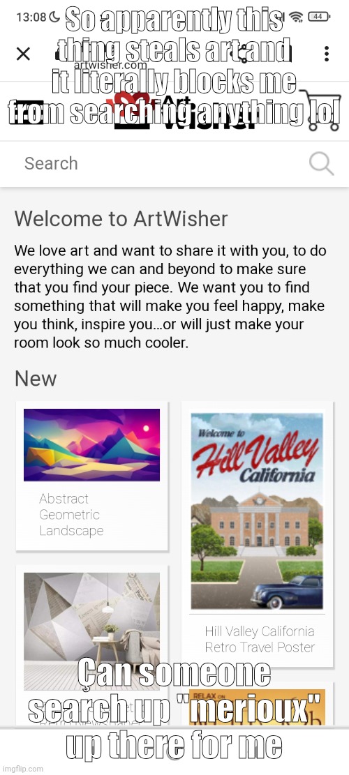 So apparently this thing steals art and it literally blocks me from searching anything lol; Çan someone search up "merioux" up there for me | made w/ Imgflip meme maker