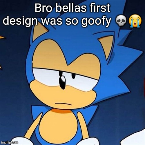 bruh | Bro bellas first design was so goofy 💀😭 | image tagged in bruh | made w/ Imgflip meme maker