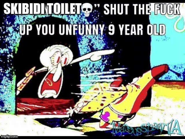 “only in Ohio” stfu you unfunny 9 year old | SKIBIDI TOILET | image tagged in only in ohio stfu you unfunny 9 year old | made w/ Imgflip meme maker