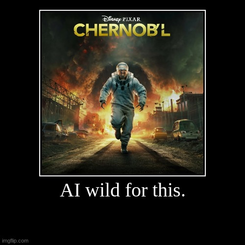 New disney movie. | AI wild for this. | | image tagged in funny,demotivationals | made w/ Imgflip demotivational maker