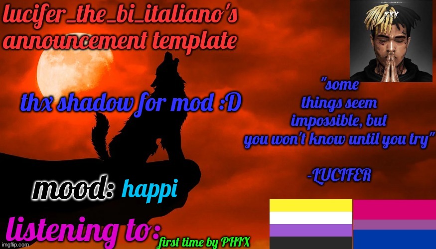 :D | thx shadow for mod :D; happi; first time by PHIX | image tagged in lucifer_the_bi_italiano's announcement template | made w/ Imgflip meme maker