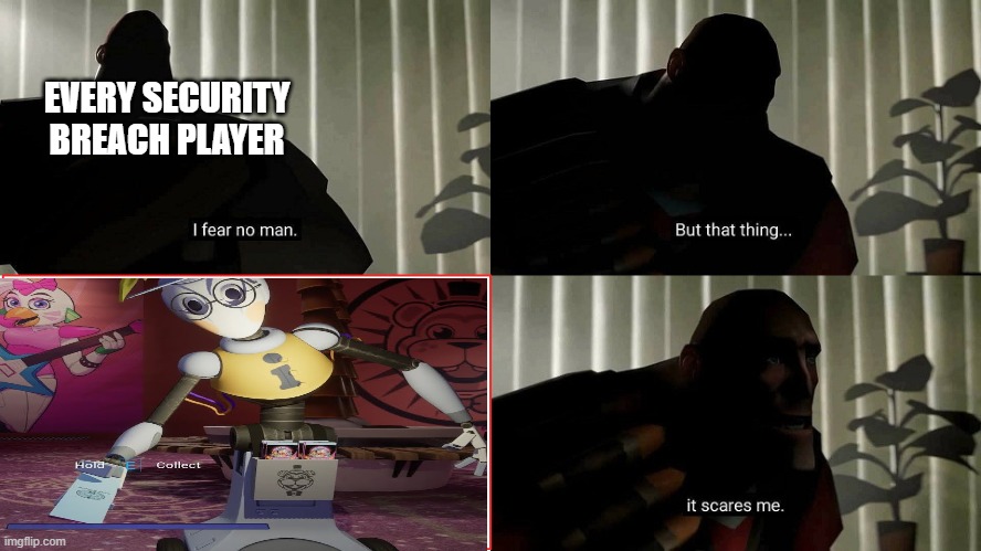 TF2 Heavy I fear no man | EVERY SECURITY BREACH PLAYER | image tagged in tf2 heavy i fear no man | made w/ Imgflip meme maker