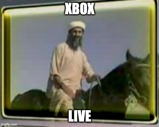 xbox live | XBOX; LIVE | image tagged in osama on horse | made w/ Imgflip meme maker