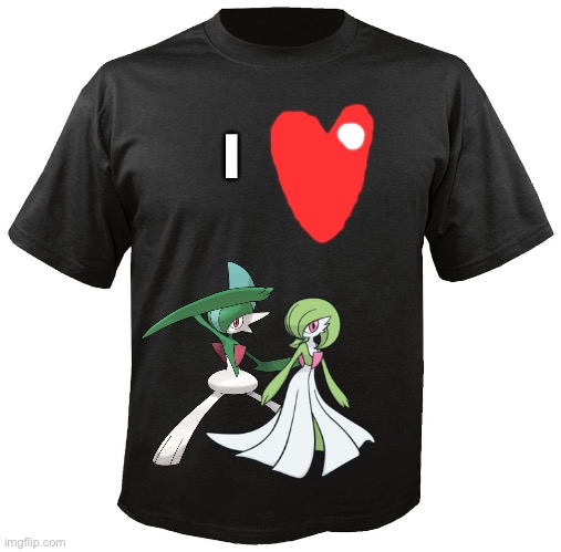 I love Gallade and Gardevoir T-Shirt | I | image tagged in blank t-shirt,pokemon | made w/ Imgflip meme maker