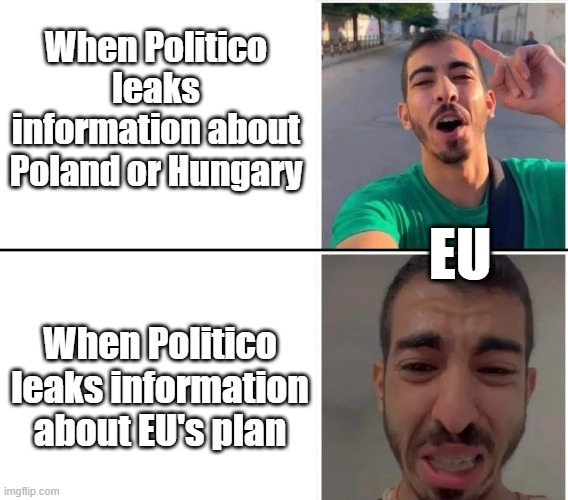 EU... | When Politico leaks information about Poland or Hungary; EU; When Politico leaks information about EU's plan | image tagged in hamas before-after | made w/ Imgflip meme maker