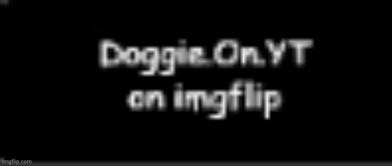 if you remember this you qualify for an imgflip veterans discount | image tagged in doggie on yt watermark | made w/ Imgflip meme maker
