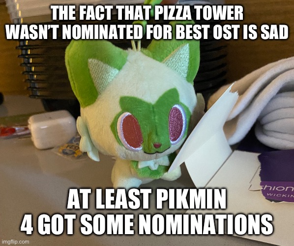 Scrimblo | THE FACT THAT PIZZA TOWER WASN’T NOMINATED FOR BEST OST IS SAD; AT LEAST PIKMIN 4 GOT SOME NOMINATIONS | image tagged in scrimblo | made w/ Imgflip meme maker