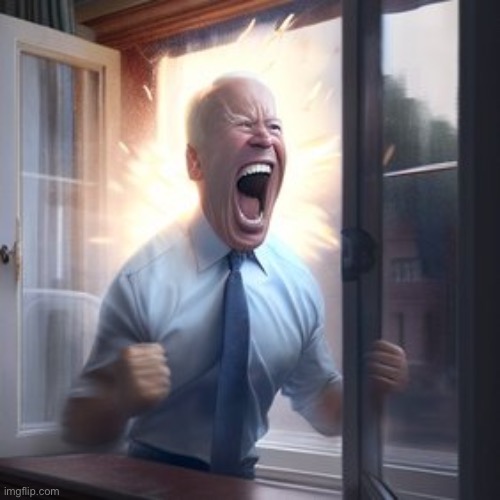 Joe Biden Screaming Through Window | image tagged in joe biden screaming through window | made w/ Imgflip meme maker