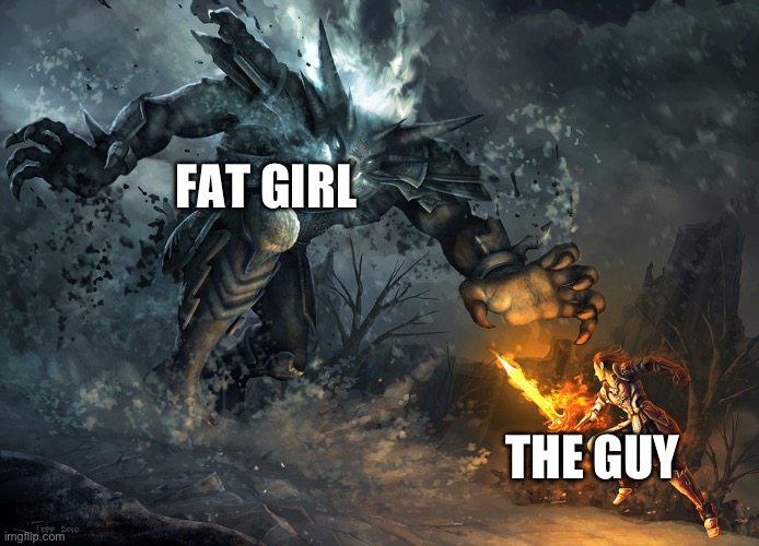 bossfight | FAT GIRL THE GUY | image tagged in bossfight | made w/ Imgflip meme maker