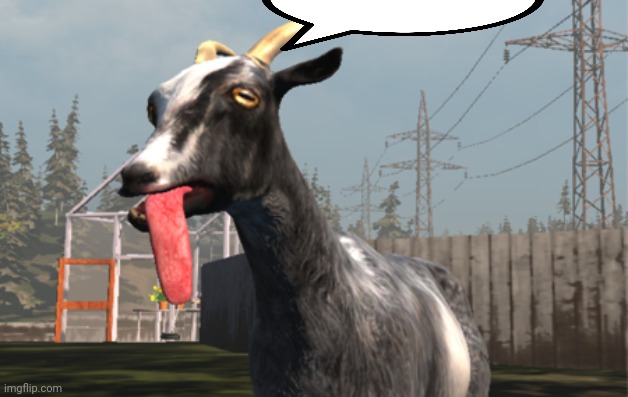 Goat Simulator | image tagged in goat simulator | made w/ Imgflip meme maker