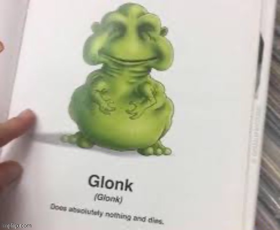 Glonk | image tagged in glonk | made w/ Imgflip meme maker