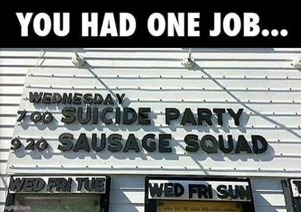 you had one job | image tagged in you had one job | made w/ Imgflip meme maker