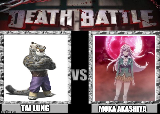 Tai Lung VS Moka Akashiya | TAI LUNG; MOKA AKASHIYA | image tagged in death battle | made w/ Imgflip meme maker