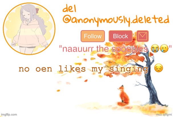 my sisuter broadcasteda message on the google thingy to tell me to be quiret | no oen likes my singing 😔 | image tagged in del announcement fall | made w/ Imgflip meme maker