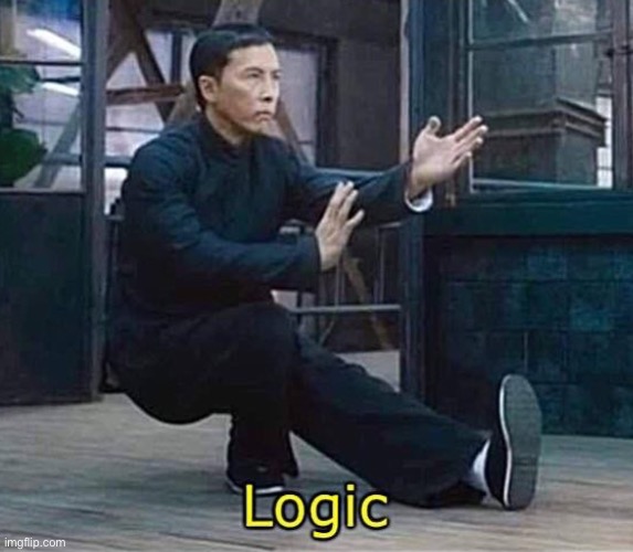 logic | image tagged in logic | made w/ Imgflip meme maker