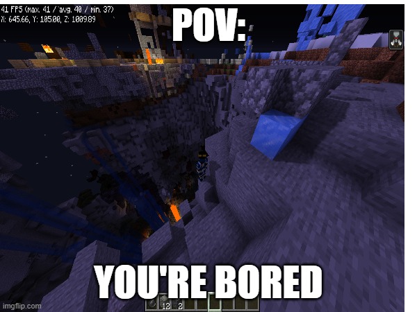 was bored so i blew up stuff | POV:; YOU'RE BORED | made w/ Imgflip meme maker