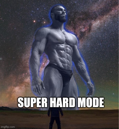omega chad | SUPER HARD MODE | image tagged in omega chad | made w/ Imgflip meme maker