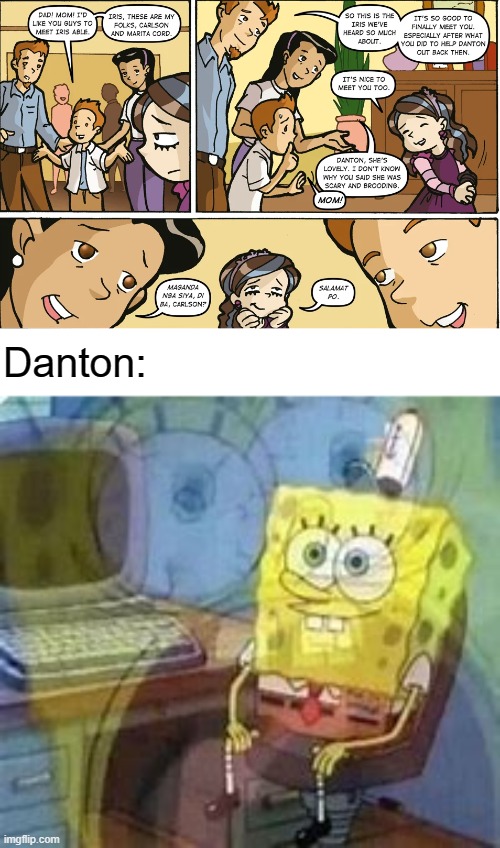 The chances of your female friend understanding and speaking your native language are low but never zero | Danton: | image tagged in spongebob dying inside,memes | made w/ Imgflip meme maker