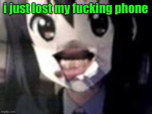 guh | i just lost my fucking phone | image tagged in guh | made w/ Imgflip meme maker