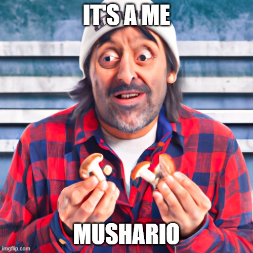 IT'S A ME; MUSHARIO | image tagged in ai | made w/ Imgflip meme maker