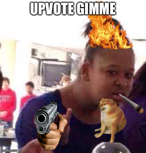 UPVOTE GIMME | made w/ Imgflip meme maker