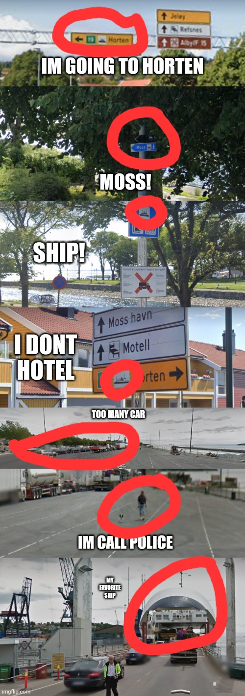 Goodbye Sweden | IM GOING TO HORTEN; MOSS! SHIP! I DONT HOTEL; TOO MANY CAR; IM CALL POLICE; MY FAVORITE SHIP | image tagged in goodbye | made w/ Imgflip meme maker