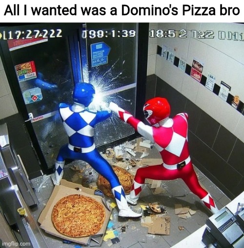 Man I just wanted to enjoy some fresh Domino's | All I wanted was a Domino's Pizza bro | image tagged in memes,fun | made w/ Imgflip meme maker