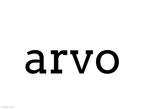 the font i use's name | arvo | image tagged in text | made w/ Imgflip meme maker