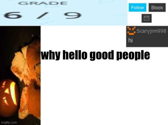 why hello good people | image tagged in template number 4 | made w/ Imgflip meme maker