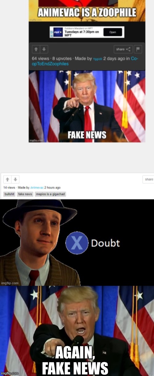 AGAIN, FAKE NEWS | image tagged in trump fake news,mepios is a gigachad | made w/ Imgflip meme maker