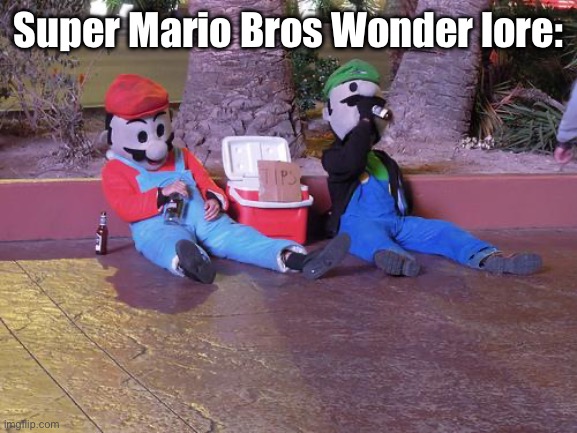 mario and luigi drunk | Super Mario Bros Wonder lore: | image tagged in mario and luigi drunk | made w/ Imgflip meme maker