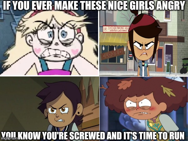 Happy Disney TVA Girls taking a break | IF YOU EVER MAKE THESE NICE GIRLS ANGRY; YOU KNOW YOU'RE SCREWED AND IT'S TIME TO RUN | image tagged in memes,funny,disney,cartoon,disney channel,StarVStheForcesofEvil | made w/ Imgflip meme maker