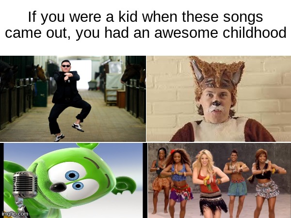 Only true legends will remember | If you were a kid when these songs came out, you had an awesome childhood | image tagged in nostalgia | made w/ Imgflip meme maker
