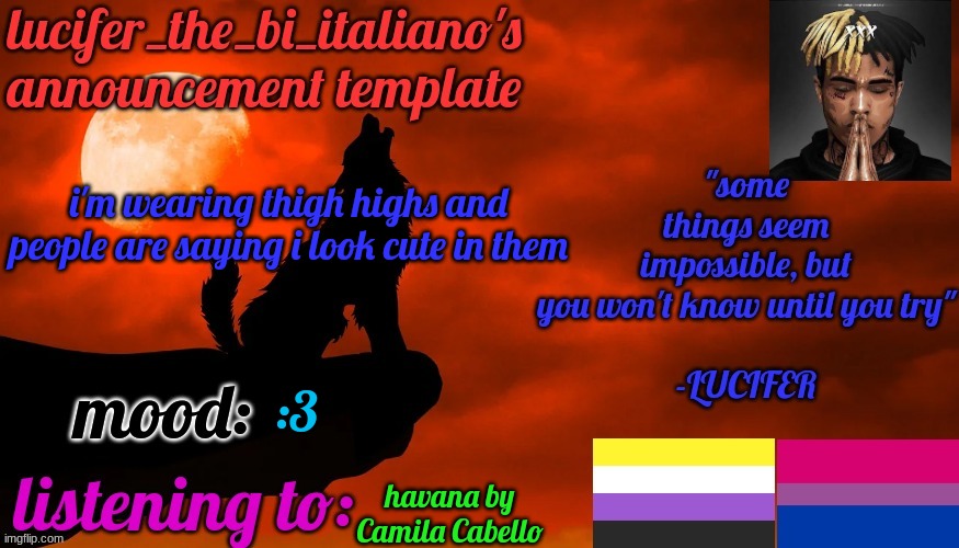 i'm enby and i wear those :3 | i'm wearing thigh highs and people are saying i look cute in them; :3; havana by Camila Cabello | image tagged in lucifer_the_bi_italiano's announcement template | made w/ Imgflip meme maker