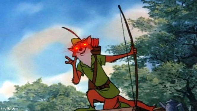 Robin Hood DIsney | image tagged in robin hood disney | made w/ Imgflip meme maker