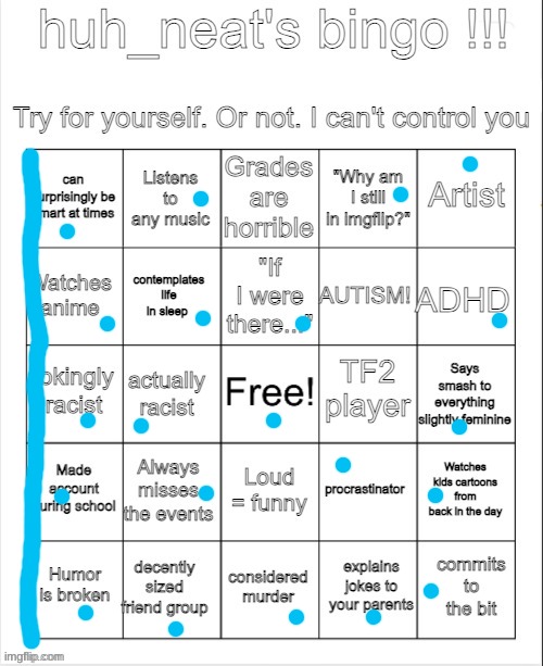 huh_neat bingo! | image tagged in huh_neat bingo | made w/ Imgflip meme maker