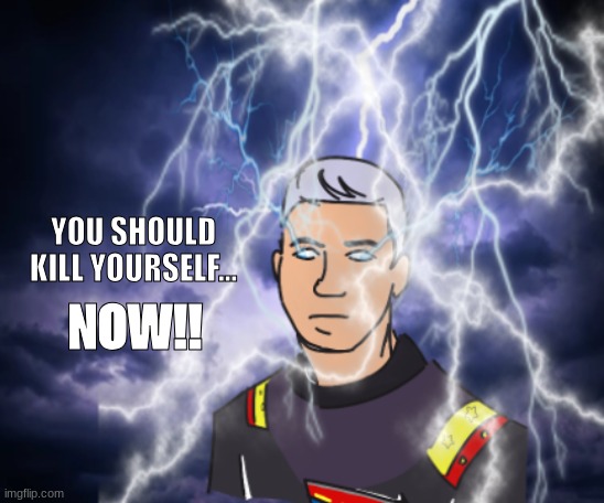 thing i made | YOU SHOULD KILL YOURSELF... NOW!! | image tagged in abraham tower kys | made w/ Imgflip meme maker