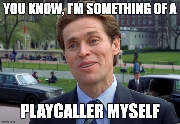 Norman Osborne | YOU KNOW, I'M SOMETHING OF A; PLAYCALLER MYSELF | image tagged in norman osborne | made w/ Imgflip meme maker