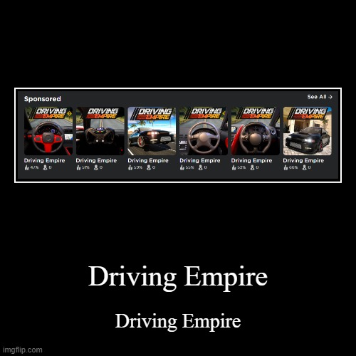 Driving Empire | Driving Empire | Driving Empire | image tagged in funny,demotivationals,driving empire | made w/ Imgflip demotivational maker