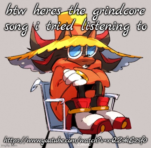 https://www.youtube.com/watch?v=x-QZ9kE25f0 | btw heres the grindcore song i tried listening to; https://www.youtube.com/watch?v=x-QZ9kE25f0 | image tagged in comfy shadow | made w/ Imgflip meme maker