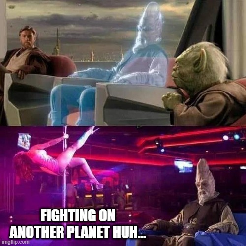 Kai Busted | FIGHTING ON ANOTHER PLANET HUH... | image tagged in star wars | made w/ Imgflip meme maker