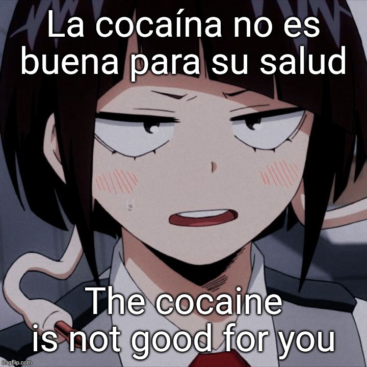 Song: Untrust Us by Crystal Castles | La cocaína no es buena para su salud; The cocaine is not good for you | image tagged in kyoka jiro,crystal castles | made w/ Imgflip meme maker
