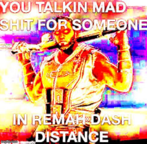 You talkin mad | image tagged in you talkin mad | made w/ Imgflip meme maker