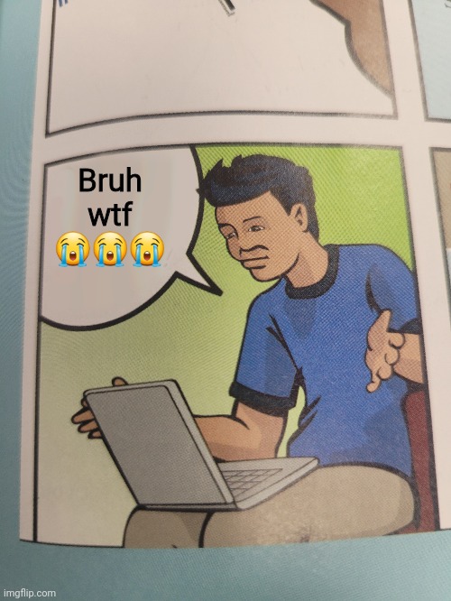 Bruh wtf ??? | made w/ Imgflip meme maker