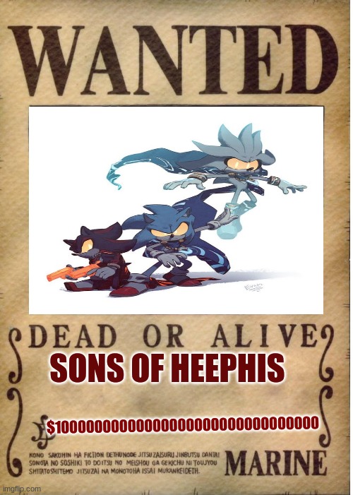 What did they do?! | SONS OF HEEPHIS; $10000000000000000000000000000000 | image tagged in one piece wanted poster template | made w/ Imgflip meme maker
