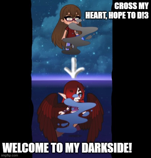 Darkside | CROSS MY HEART, HOPE TO D!3; WELCOME TO MY DARKSIDE! | image tagged in music | made w/ Imgflip meme maker